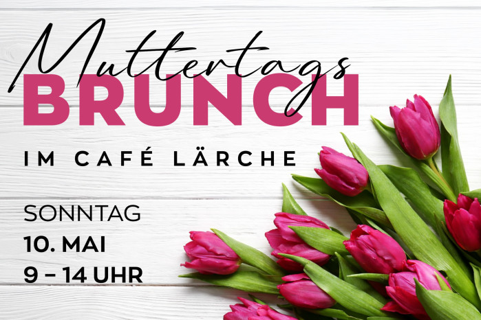 Muttertags-Brunch im Café Lärche in Bärau